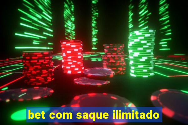 bet com saque ilimitado